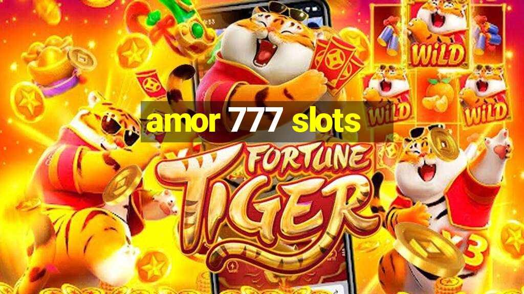 amor 777 slots