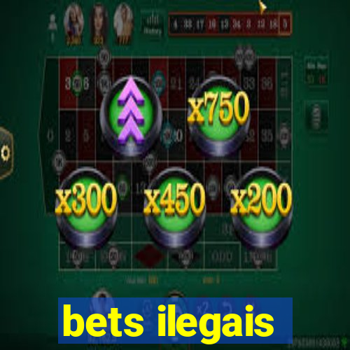 bets ilegais