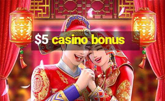 $5 casino bonus