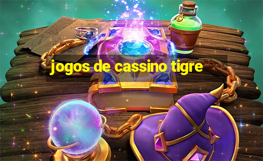 jogos de cassino tigre