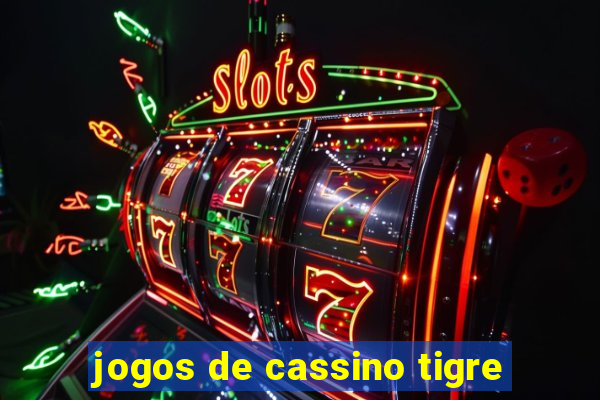 jogos de cassino tigre