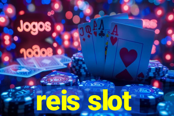 reis slot