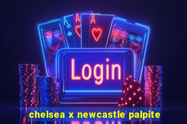 chelsea x newcastle palpite