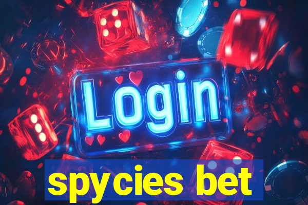 spycies bet