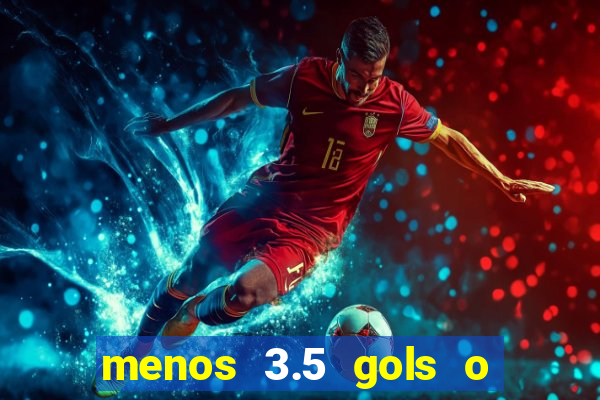 menos 3.5 gols o que significa