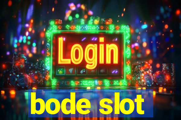 bode slot