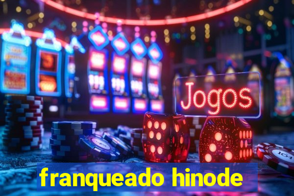 franqueado hinode