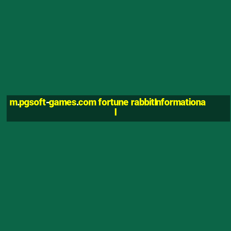 m.pgsoft-games.com fortune rabbitInformational