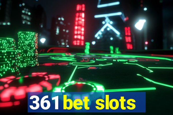 361 bet slots