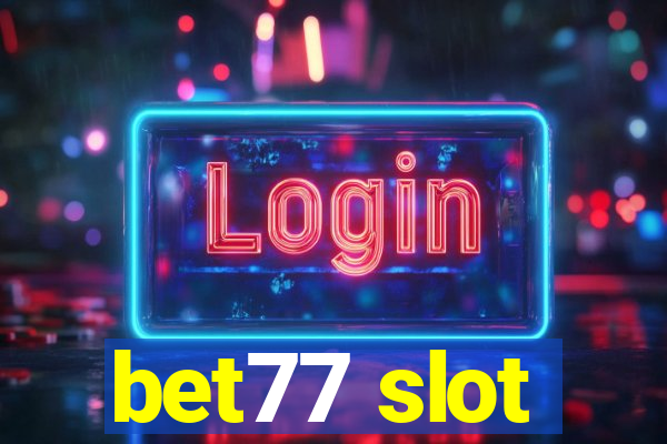 bet77 slot