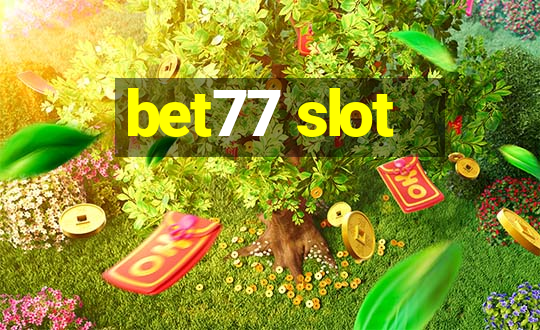 bet77 slot