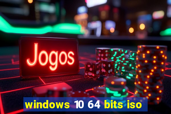 windows 10 64 bits iso