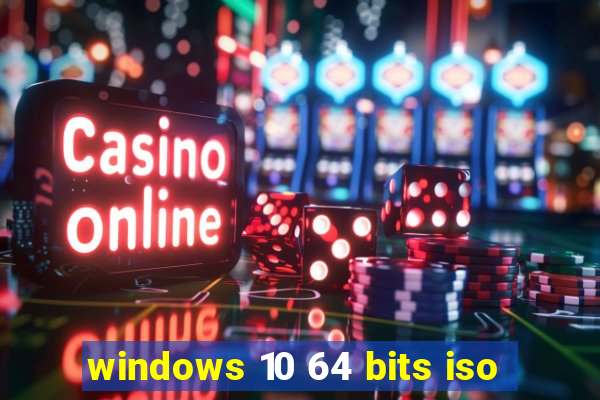 windows 10 64 bits iso