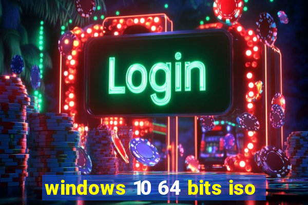 windows 10 64 bits iso