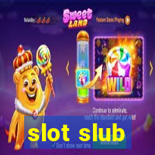 slot slub