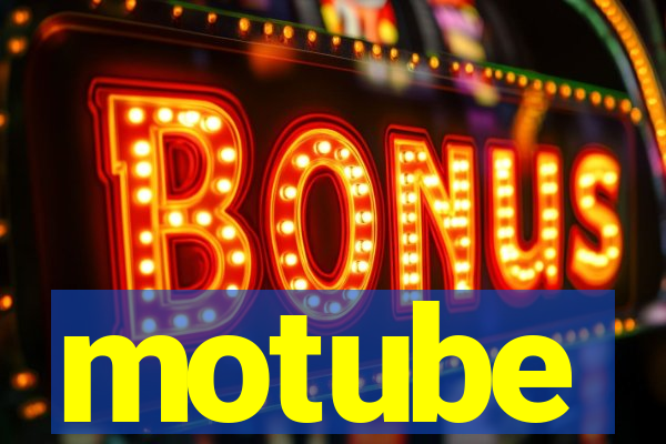 motube