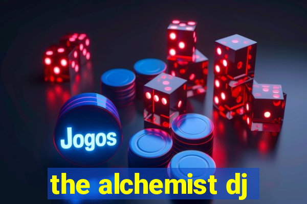 the alchemist dj