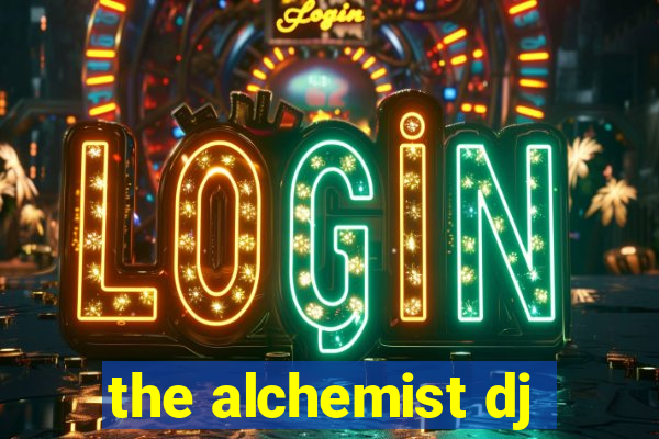 the alchemist dj