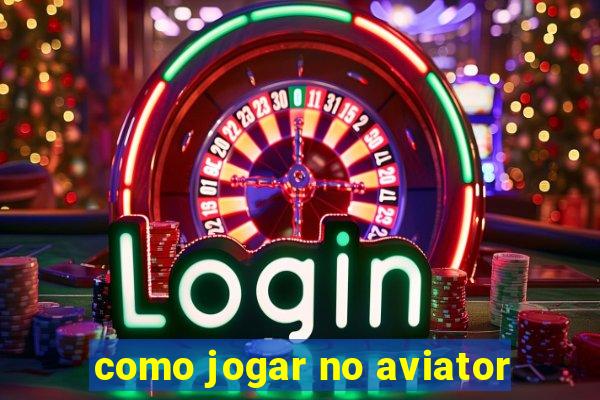 como jogar no aviator