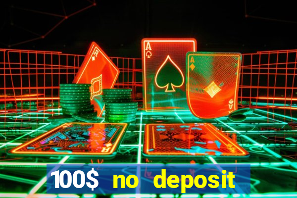 100$ no deposit bonus casino