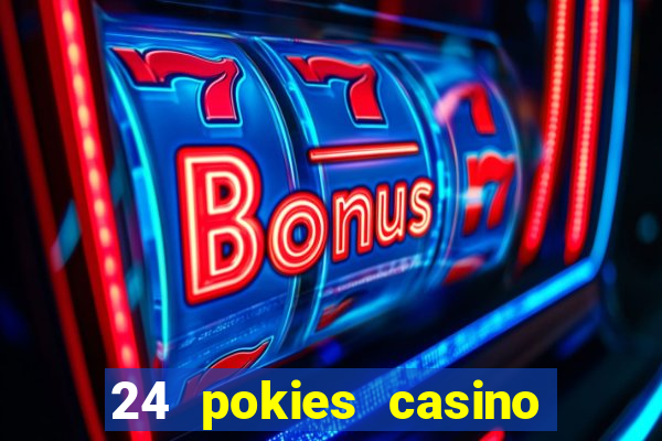 24 pokies casino play free