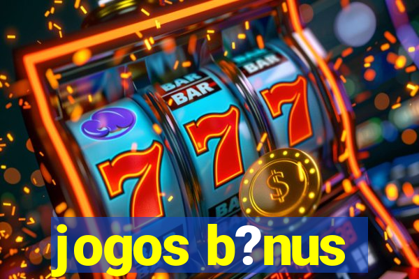 jogos b?nus