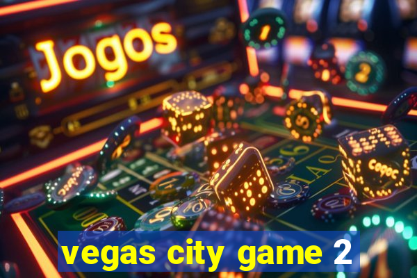 vegas city game 2