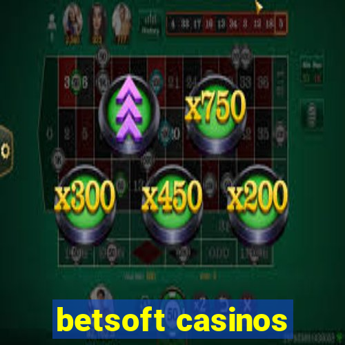 betsoft casinos