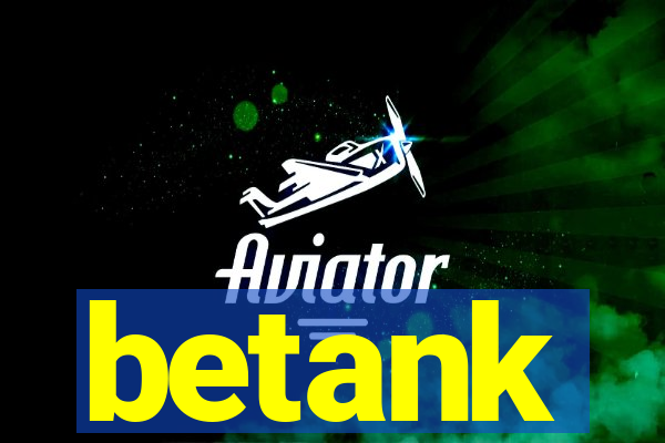 betank