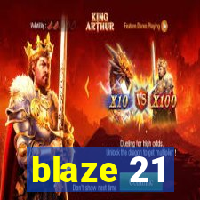 blaze 21