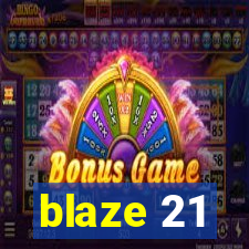 blaze 21