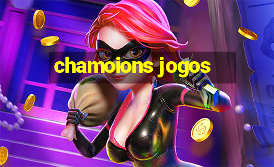 chamoions jogos