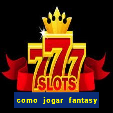 como jogar fantasy sports bet365