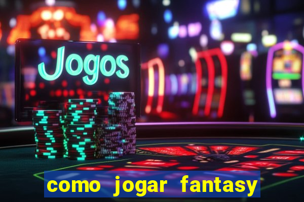 como jogar fantasy sports bet365