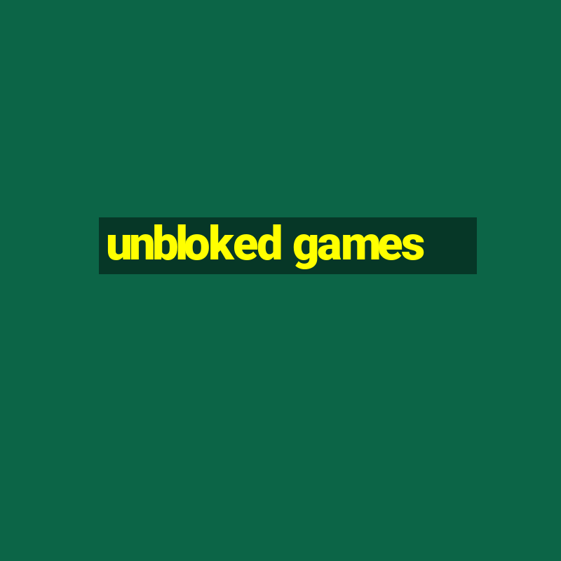 unbloked games