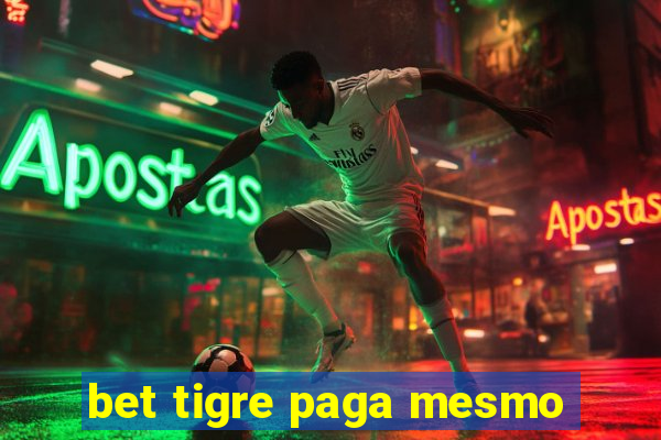 bet tigre paga mesmo