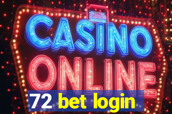 72 bet login