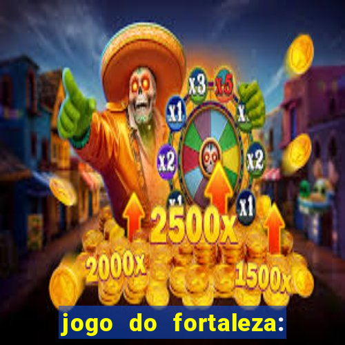 jogo do fortaleza: onde assistir