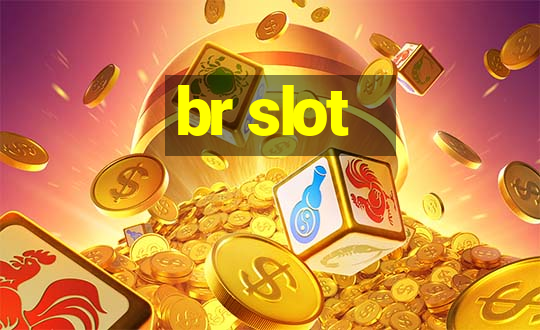 br slot