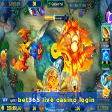 bet365 live casino login