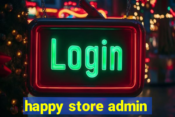 happy store admin