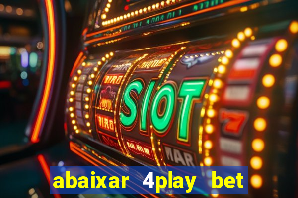 abaixar 4play bet baixar app