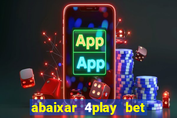 abaixar 4play bet baixar app