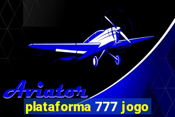 plataforma 777 jogo