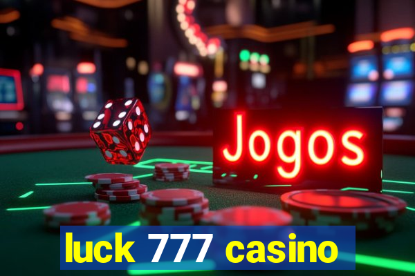 luck 777 casino