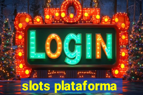 slots plataforma