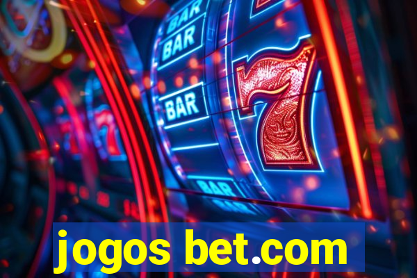 jogos bet.com