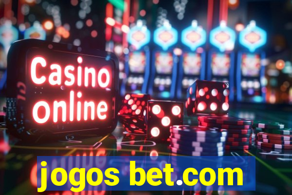 jogos bet.com