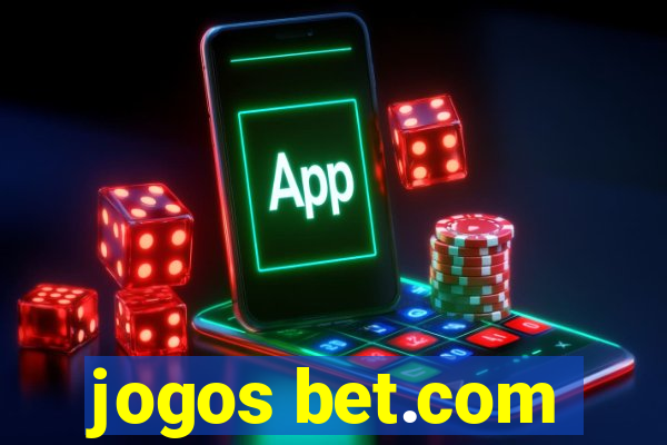 jogos bet.com