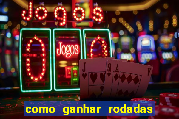 como ganhar rodadas grátis no fortune tiger